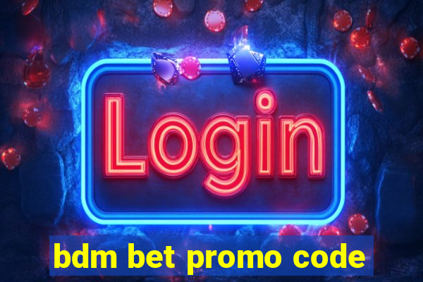 bdm bet promo code